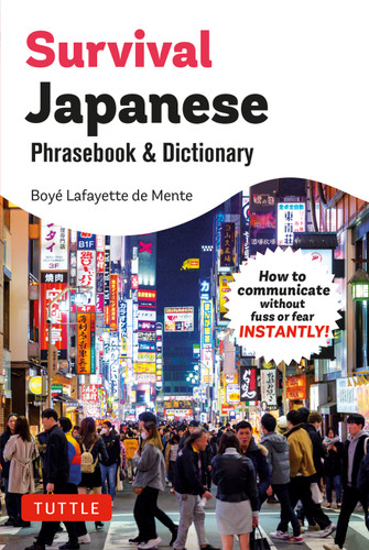 Survival Japanese Phrasebook & Dictionary (How to communicate without fuss or fear, INSTANTLY!) (Miniature Edition) by Boye Lafayette De Mente, 9784805320853