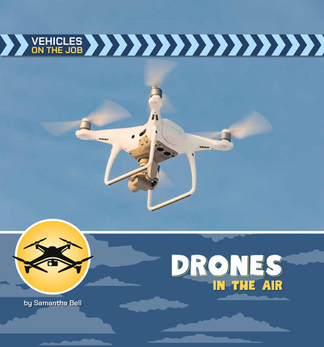 Drones in the Air by Samantha Bell, 9781668987353