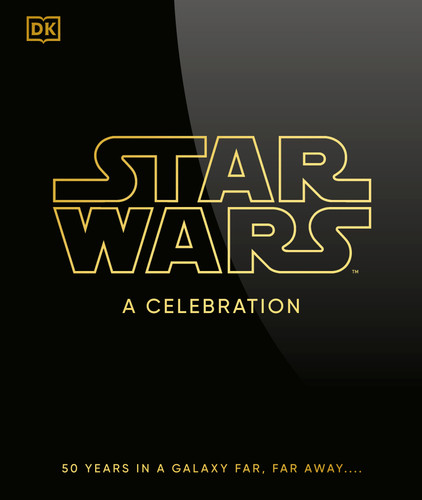 Star Wars A Celebration (50 Years in a Galaxy Far, Far Away....) by Pablo Hidalgo, Anthony Breznican, 9798217315925