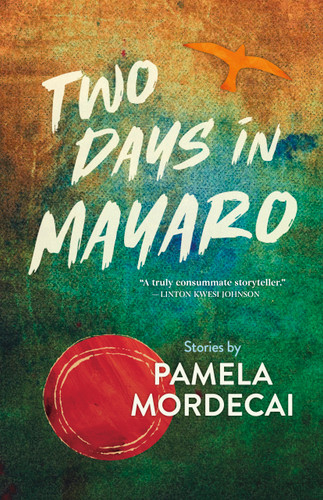 Two Days in Mayaro by Pamela Mordecai, 9781773104720