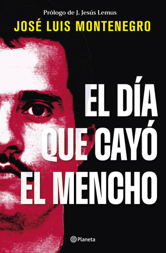El día que cayó El Mencho / The Day El Mencho Came Down (Spanish Edition) by José Luis Montenegro, 9786073946704