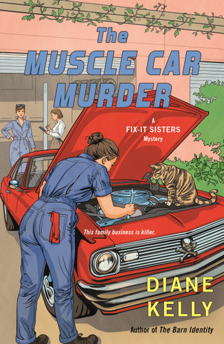 The Muscle Car Murder (A Fix-It Sisters Mystery) by Diane Kelly, 9781250488237