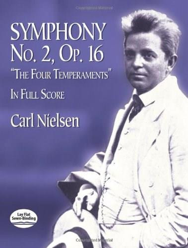 Symphony No. 2, Op. 16, "The Four Temperaments" in Full Score by Carl Nielsen, 9780486418971