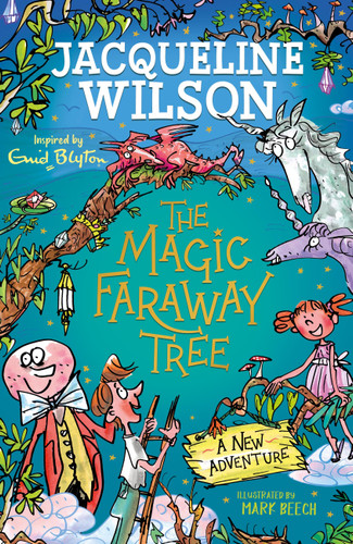 The Magic Faraway Tree: A New Adventure by Jacqueline Wilson, 9781444963410