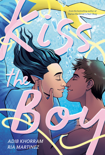 Kiss the Boy: A Graphic Novel by Adib Khorram, Ria Martinez, 9780593462973