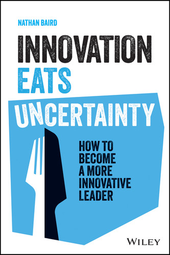 Innovation Eats Uncertainty by Nathan Baird, 9781394464197