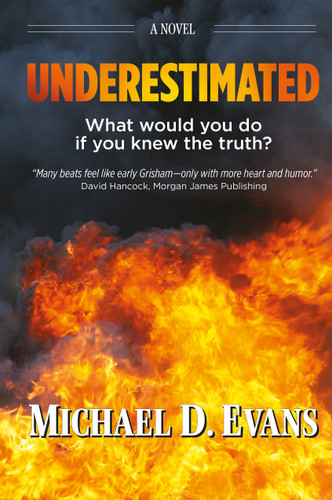 Underestimated (What Would You Do If You Knew The Truth?) by Michael D. Evans, 9798895742242