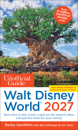 The Unofficial Guide to Walt Disney World 2027 by Becky Gandillon, Bob Sehlinger, Len Testa, 9781628091786