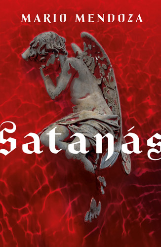 Satanás / Satan (Spanish Edition) by Mario Mendoza, 9786073949644