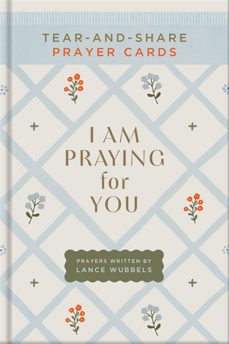 I Am Praying for You (Tear-and-Share Prayer Cards) (Miniature Edition) by Lance Wubbels, 9780736993791