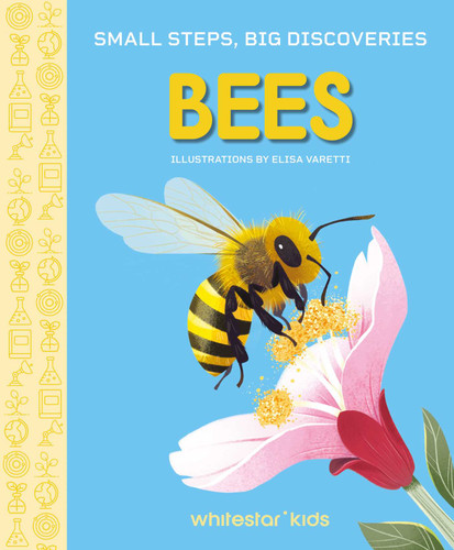 Small Steps, Big Discoveries: Bees by Cristina Banfi, Elisa  Varetti, 9788854422438