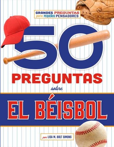 50 preguntas sobre el béisbol (Spanish Edition) by Lisa M. Bolt Simons, 9798896857587