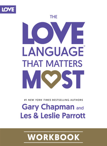 The Love Language That Matters Most Workbook by Gary Chapman, Les Parrott, Leslie Parrott, 9780802440624