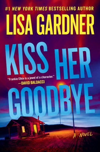 Kiss Her Goodbye (A Frankie Elkin Novel) by Lisa Gardner, 9781538785768