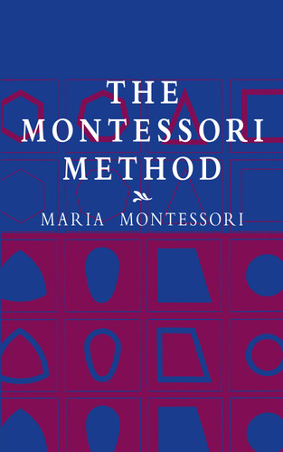 The Montessori Method by Maria Montessori, 9780486421629