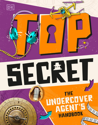 Top Secret (The Undercover Agent's Handbook) by DK, 9798217315536