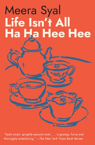Life Isn't All Ha Ha Hee Hee (A Novel) by Meera Syal, 9798893851403