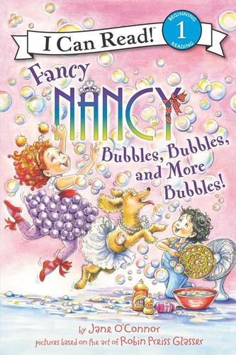 Fancy Nancy: Bubbles, Bubbles, and More Bubbles! by Jane O'Connor, Robin Preiss Glasser, 9780062377906