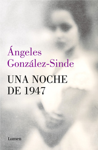 Una noche de 1947 / One Night in 1947 (Spanish Edition) by Ángeles  González-Sinde, 9788426434302