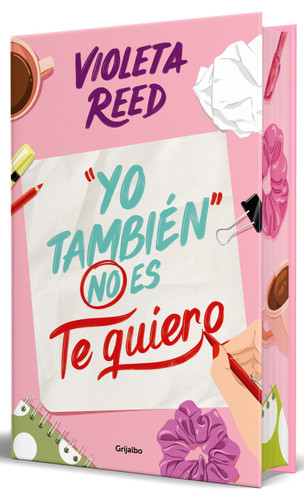 Yo también no es te quiero / I Don't Love You Either (Spanish Edition) by Violeta Reed, 9788425361401