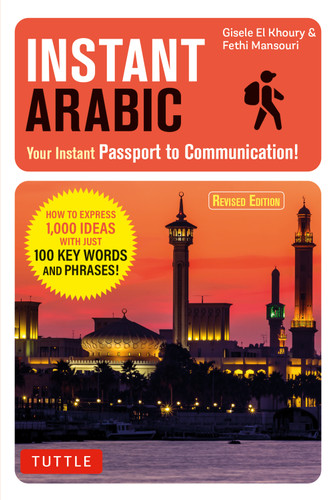 Instant Arabic (How to Express 1,000 Different Ideas with Just 100 Key Words and Phrases! (Arabic Phrasebook)) (Miniature Edition) by Gisele El Khoury, Fethi Mansouri, 9780804846301