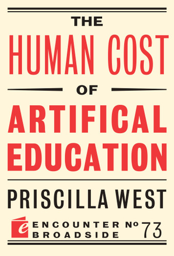 The Human Cost of Artificial Education by Priscilla West, 9781641775168