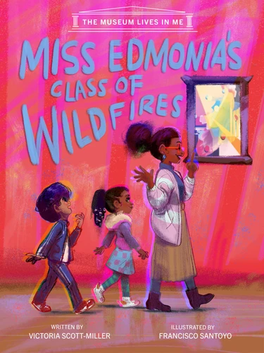 Miss Edmonia's Class of Wildfires (Miniature Edition) by Victoria Scott-Miller, Francisco Santoya, 9781223186849