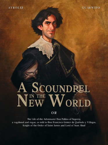 A Scoundrel in the New World by Alain Ayroles, Juanjo Guarnido, 9798894884486