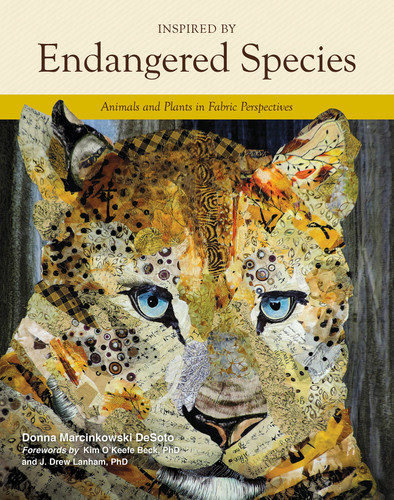 Inspired by Endangered Species (Animals and Plants in Fabric Perspectives) by Donna Marcinkowski DeSoto, Kim O'Keefe Beck, J. Drew Lanham, 9780764357893