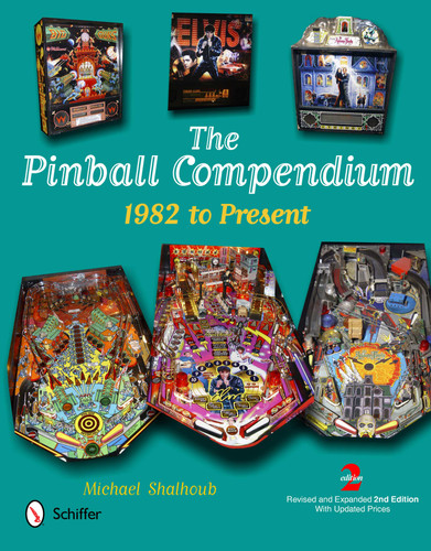 The Pinball Compendium (1982 to Present) by Michael Shalhoub, 9780764341076