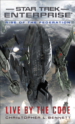 Rise of the Federation: Live by the Code by Christopher L. Bennett, 9781668282069