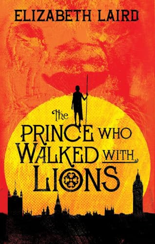 The Prince Who Walked With Lions by Elizabeth Laird, 9781037404351