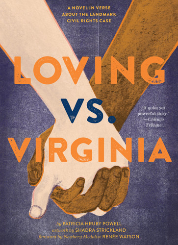 Loving vs. Virginia (A Novel in Verse About the Landmark Civil Rights Case) by Patricia Hruby Powell, Shadra Strickland, 9781797245386