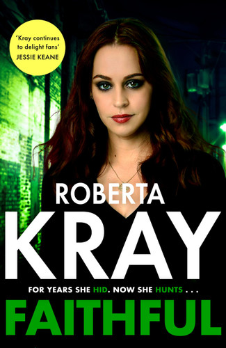 Faithful (the brand new novel from the queen of gangland crime) by Roberta Kray, 9781408734704