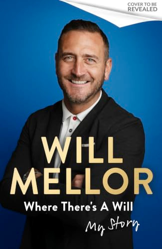Where There's A Will (My Story) by Will Mellor, 9781408739143