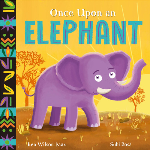 African Stories: Once Upon an Elephant by Ken Wilson-Max, 9781444975000