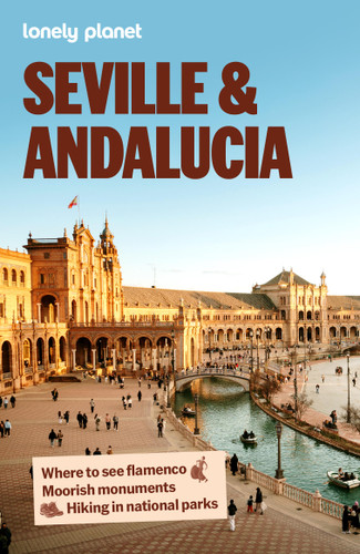 Lonely Planet Seville & Andalucia by Lonely Planet, 9781837588886