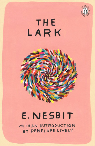 The Lark by E Nesbit, Penelope Lively, 9780241983485