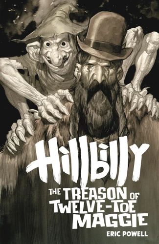 Hillbilly: The Treason of Twelve-Toe Maggie by Eric Powell, 9781506757520