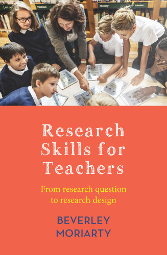 Research in Education (From Research Question to Research Design) by Beverley Moriarty, 9781760290672