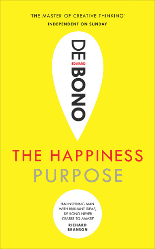 The Happiness Purpose by Edward de Bono, 9781785040870