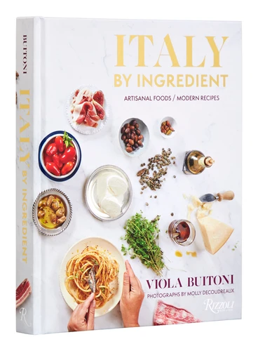 Italy by Ingredient (Artisanal Foods, Modern Recipes) by Viola Buitoni, Molly DeCoudreaux, 9780789347626