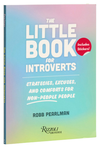The Little Book for Introverts (Strategies, Excuses, and Comforts for Non-People People) by Robb Pearlman, 9780789347558