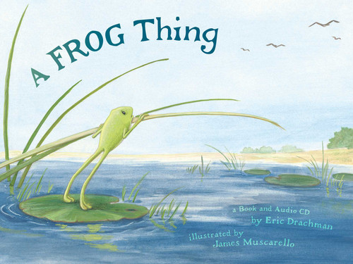 A Frog Thing by Eric Drachman, James Muscarello, 9780970380937