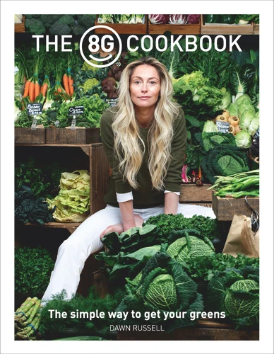 The 8Greens Cookbook (The Simple Way to Get Your Greens) by Dawn Russell, 9781848095076
