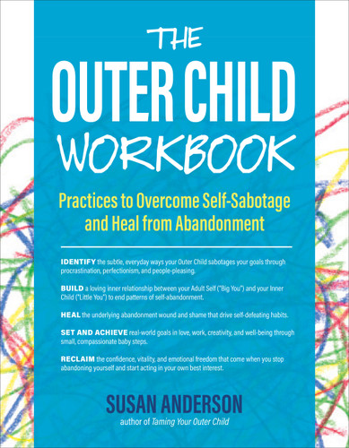 The Outer Child Workbook (Practices to Overcome Self-Sabotage and Heal from Abandonment) by Susan Anderson, 9781955831246