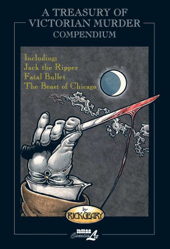 A Treasury of Victorian Murder Compendium (Including: Jack the Ripper, The Beast of Chicago, Fatal Bullet) by Rick Geary, 9781561637041