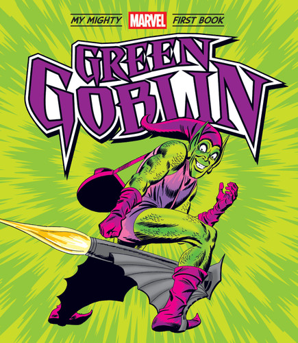 Green Goblin: My Mighty Marvel First Book by Marvel Entertainment, John Romita, 9781419794445