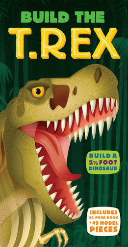 Build the T. Rex by Darren Naish, Mark Ruffle, Galia Bernstein, 9781607104155