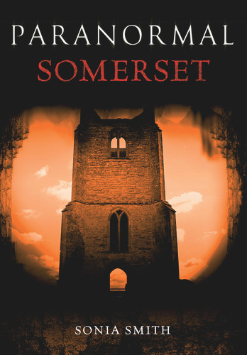 Paranormal Somerset by Sonia Smith, 9781848685659